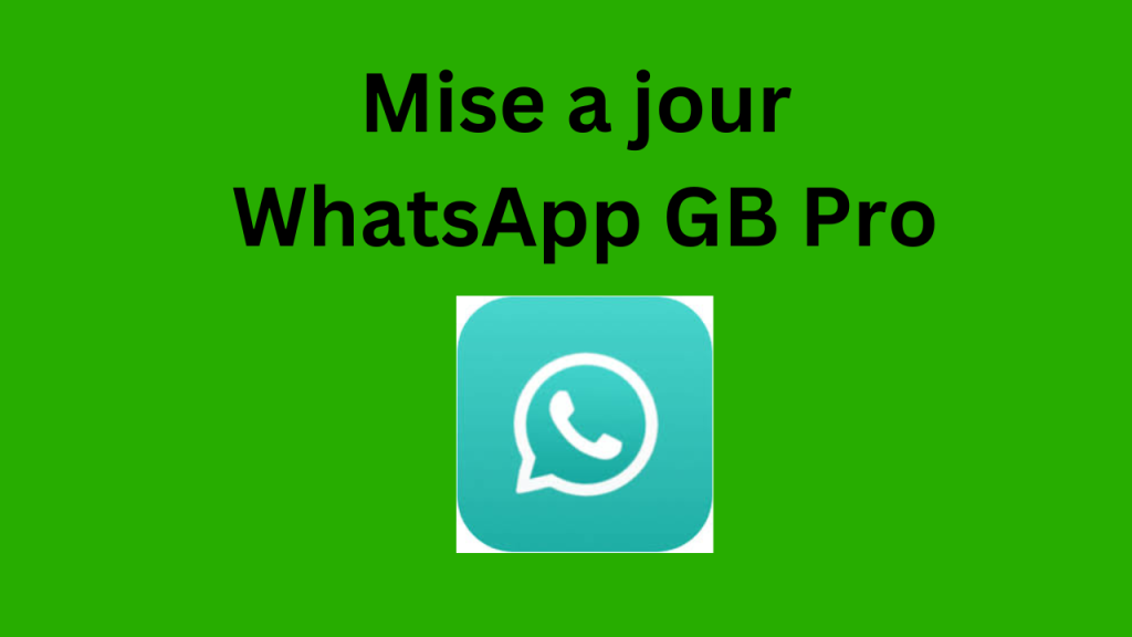 Mise a jour WhatsApp GB Pro